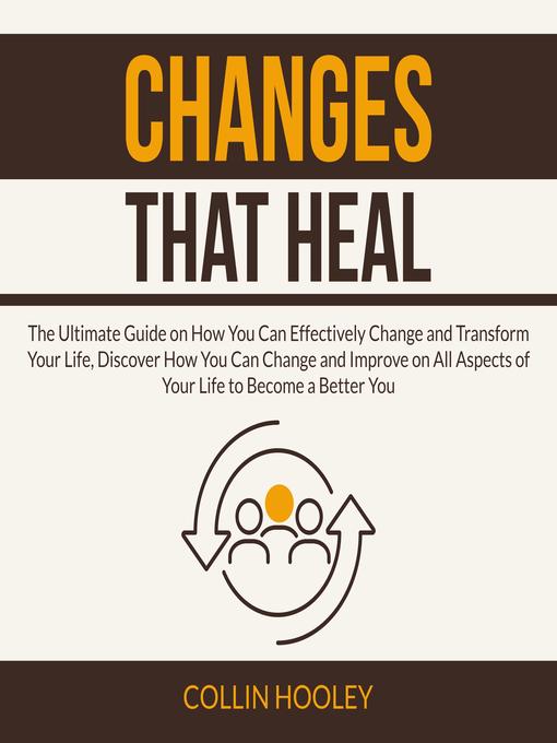 Title details for Changes that Heal by Collin Hooley - Available